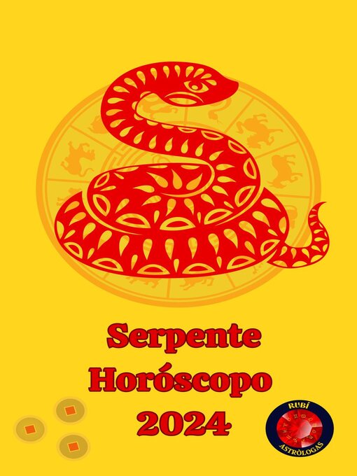 Title details for Serpente Horóscopo  2024 by Angeline A. Rubi - Available